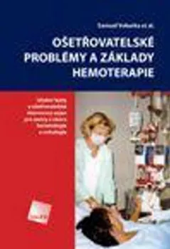 Ošetřovatelské problémy a základy hemoterapie - Samuel Vokurka a kol.