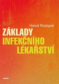 Základy infekčního lékařství - Hanuš Rozsypal