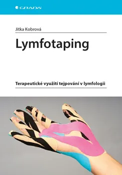 Lymfotaping: Terapeutické využití tejpování v lymfologii - Jitka Kobrová (2017, brožovaná)