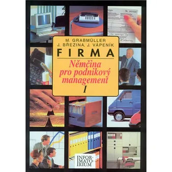 Německý jazyk Firma I.: Němčina pro podnikový management - M. Grabmüller a další (GE)