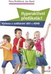 Hyperaktivní předškoláci - Jan Mareš,…