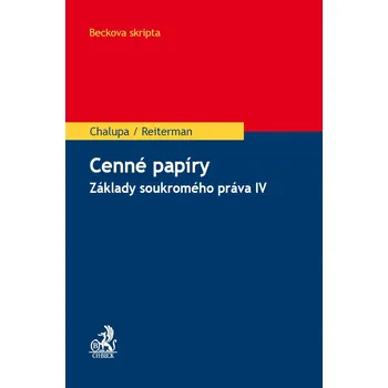 Cenné papíry: Základy soukromého práva IV - Chalupa, Reiterman
