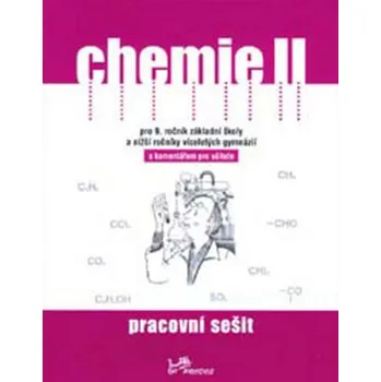 Chemie Chemie II Pracovní sešit s komentářem pro učitele - Ivo Kargen, Danuše Pečová, Pavel Peč