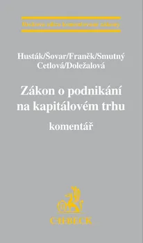 Zákon o podnikání na kapitálovém trhu: Komentář - Zdeněk Husták a kol.