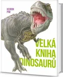 Velká kniha dinosaurů - Keiron Pim