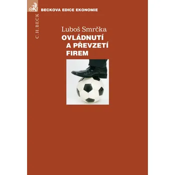 Kniha Ovládnutí a převzetí firem - Luboš Smrčka