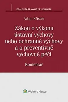 Zákon o výkonu ústavní výchovy nebo ochranné výchovy a o preventivně výchovné péči - Adam Křístek