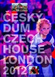 Český dům: Czech House London 2012 -…