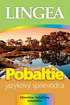 Cizojazyčná kniha Pobaltie: Jazykový sprievodca Litovčina, Lotyština, Estónčina - Lingea