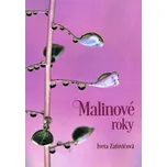 Malinové roky - Iveta Zaťovičová