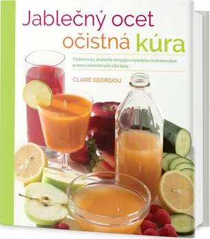 Jablečný ocet: očistná kúra - Claire Georgiou