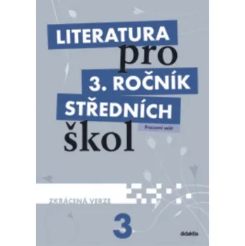 Literatura pro 3. ročník středních škol: pracovní sešit (zkrácená verze) - L. Andree a další