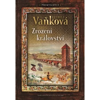 Přemyslovci: Zrození království - Ludmila Vaňková (2017, pevná bez přebalu lesklá)