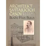 Architekt svitajúcich časov - Peter…