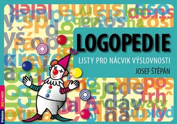 Předškolní výuka Logopedie: Listy pro nácvik výslovnosti - Josef Štěpán