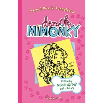 Deník mimoňky 10: Příběhy neschopný psí chůvy - Rachel Renée Russellová