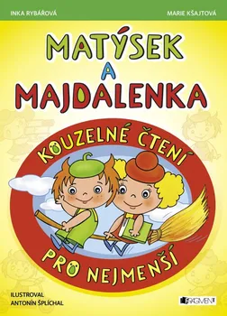 První čtění Matýsek a Majdalenka: Kouzelné čtení pro nejmenší - Marie Kšajtová, Inka Rybářová