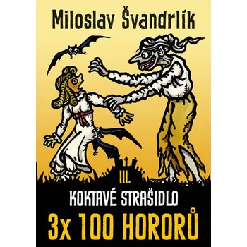 Koktavé strašidlo: 3x 100 hororů -…