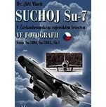 Suchoj Su-7: V československém…
