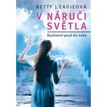 V náruči světla: Duchovní pouť do nebe…