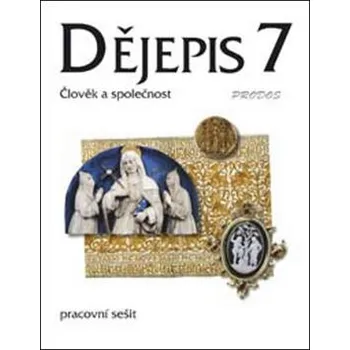 Dějepis 7 Středověk Pracovní sešit: Člověk a společnost - Linda Mikulenková