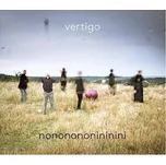 Nononononininini - Vertigo [CD]