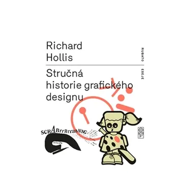 Umění Stručná historie grafického designu - Richard Hollis