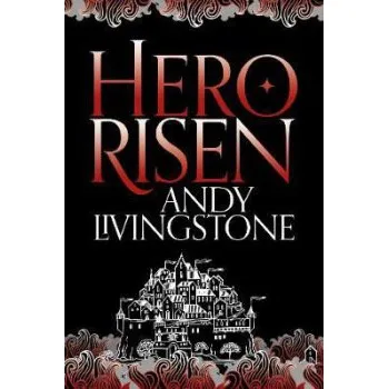 Hero Risen - Livingstone, Andy