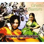 Ghetto Blasters - Mahala Rai Banda [CD]