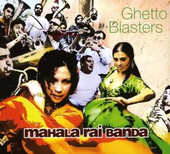 Zahraniční hudba Ghetto Blasters - Mahala Rai Banda [CD]