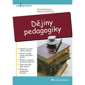 Dějiny pedagogiky - Tomáš Kasper, Dana Kasperová