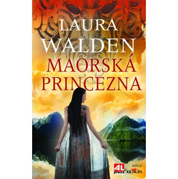 Maorská princezna - Laura Walden