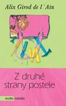 Z druhé strany postele - Alix Girod de…