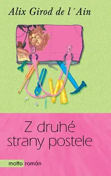 Z druhé strany postele - Alix Girod de l'Ain