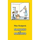 Nahoru a našišato - Max Kašparů