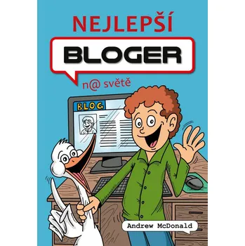 Nejlepší bloger na světě - Andrew McDonald, Mirek Vostrý