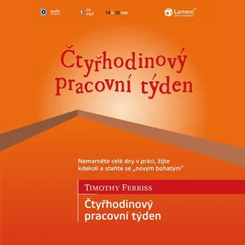 Čtyřhodinový pracovní týden - Timothy Ferriss (čte Robert Jícha) [CDmp3]