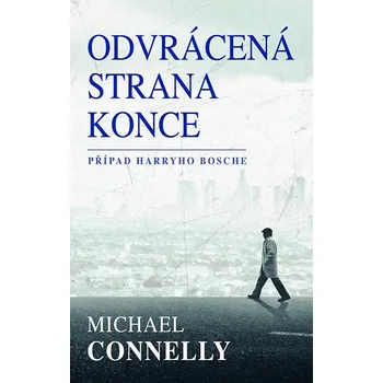 Kniha Odvrácená strana konce - Michael Connelly [E-kniha]