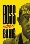 Boss Babiš - Jaroslav Kmenta [E-kniha]