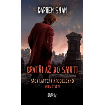 Sága Lartena Hroozleyho 4: Bratři až do smrti - Darren Shan