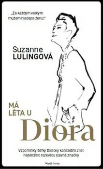 Literární biografie Má léta u Diora - Suzanne Lulingová