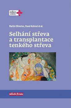 Selhání střeva a transplantace tenkého střeva - Martin Oliverius, Pavel Kohout