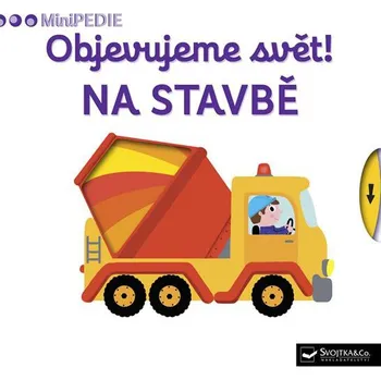 Leporelo Minipedie: Objevujeme svět! Na stavbě - Svojtka & Co.