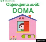 Minipedie: Objevujeme svět! Doma -…