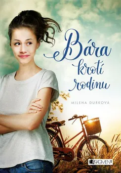 Bára krotí rodinu - Milena Durková