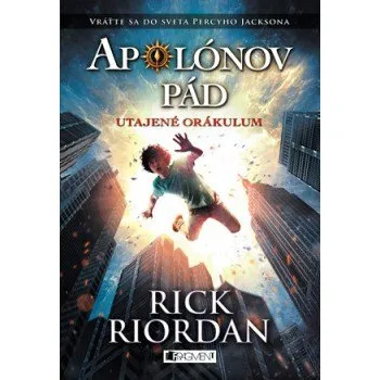 Apolónov pád: Utajené orákulum - Rick Riordan (SK)