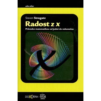 Příroda Radost z x: Průvodce matematikou od jedné do nekonečna - Steven Strogatz
