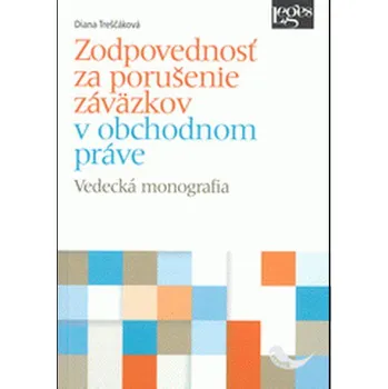 Zodpovednosť za porušenie záväzkov v obchodnom práve - Diana Treščáková (SK)