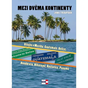 Literární cestopis Mezi dvěma kontinenty - Jana Troupová