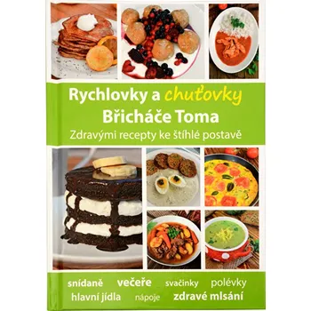 Rychlovky a chuťovky Břicháče Toma - Tomáš Kosačík (2015, pevná)